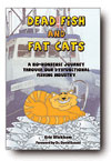 Dead Fish and Fat Cats