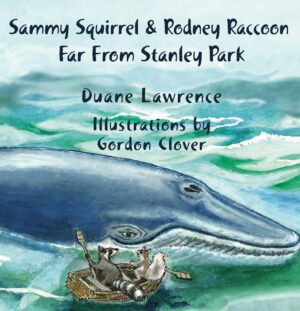 Sammy Squirrel & Rodney Raccoon Far From Stanley Park